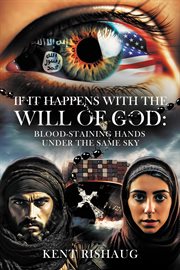 If It Happens With the Will of God : With Blood-Staining Hands Under the Same Sky cover image