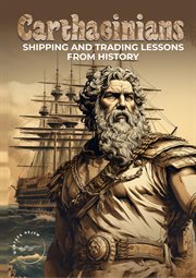 Carthaginians : shipping and trading lessons from history cover image