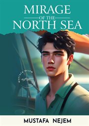 Mirage of the North Sea : Mirage of the North Sea cover image
