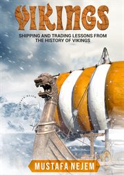 Vikings : Shipping and Trading Lessons From History cover image