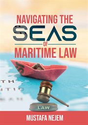 Navigating the Seas of Maritime Law cover image