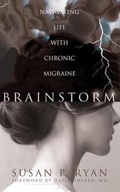Brainstorm : Navigating Life With Chronic Migraine cover image