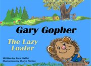 Gary Gopher the Lazy Loafer cover image
