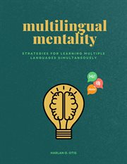 Multilingual Mentality : Strategies for Learning Multiple Languages Simultaneously cover image