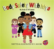 Body Safety With Mya : My Body Is Off Limits! cover image