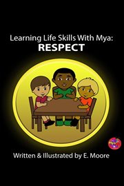 Learning Life Skills With Mya : Respect cover image