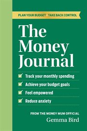 The Money Journal : Plan Your Budget, Take Back Control cover image