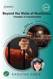 Beyond the Walls of Resilience : Triumphs of Transformation cover image