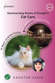 Heartwarming Stories of Triumph in Cat Care cover image