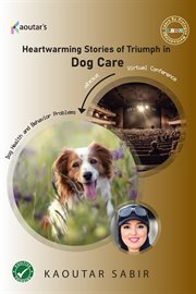 Heartwarming Stories of Triumph in Dog Care cover image