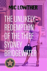 The Unlikely Redemption of the Thief Sydney Bridgewater cover image