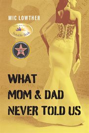 What Mom & Dad Never Told Us cover image