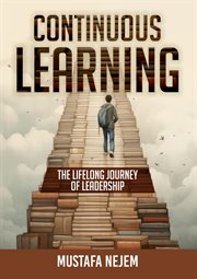 Continuous Learning : The Lifelong Journey of Leadership cover image