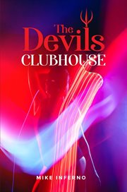 The Devils Clubhouse : "Where Evil goes for Fun" cover image