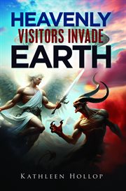 Heavenly Visitors Invade Earth cover image