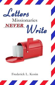 Letters Missionaries Never Write cover image