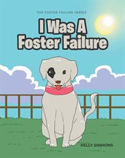 I Was a Foster Failure cover image