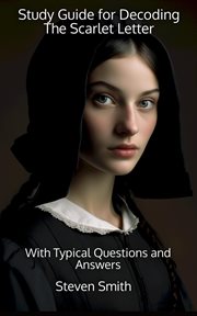 Study Guide for Decoding the Scarlet Letter : With Typical Questions and Answers. Classic Books Explained cover image