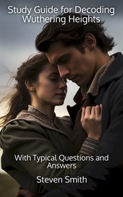 Study Guide for Decoding Wuthering Heights : With Typical Questions and Answers cover image