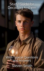 Study Guide for Decoding Anthem : With Typical Questions and Answers. Classic Books Explained cover image