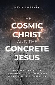 The Cosmic Christ and the Concrete Jesus cover image