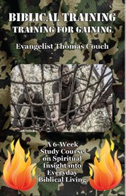 Biblical Training : Training for Gaining cover image
