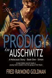 A Prodigy in Auschwitz: Book One : Simon cover image