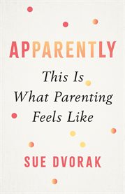 Apparently : This Is What Parenting Feels Like cover image