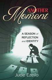 Another Moment : A Season of Reflection and Identity cover image