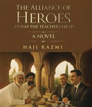 The Alliance of Heroes : Finish The Teachers First! cover image