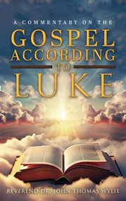A Commentary on the Gospel According to Luke cover image