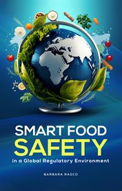 Smart Food Safety in a Global Regulatory Environment cover image