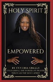 Holy Spirit Empowered : Unleashing the Power of Prayer Through the Holy Spirit cover image