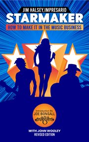 Starmaker : How to Make It in the Music Business cover image