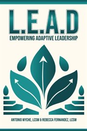 Lead : Empowering Adaptive Leadership cover image