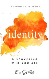 Identity : Discovering Who You Are cover image