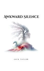 Awkward Silence a Self-Help Autobiographical Novel cover image