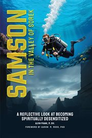 Samson in the Valley of Sorek : A Reflective Look at Becoming Spiritually Desensitized cover image