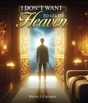 I Don't Want to Go to Heaven : Judgment Day cover image