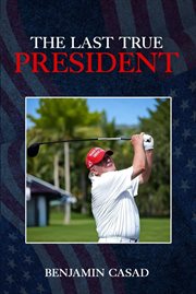 The Last True President cover image