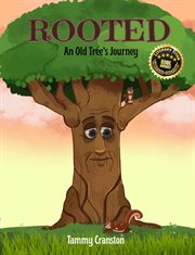 Rooted : An Old Tree's Journey cover image