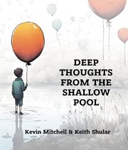 Deep Thoughts From the Shallow Pool cover image