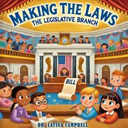 Making the Laws : The Legislative Branch cover image