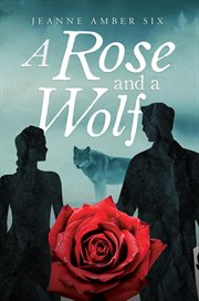 A Rose and a Wolf Book cover image