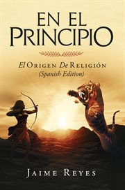En el Principio : El Origen De Religion cover image