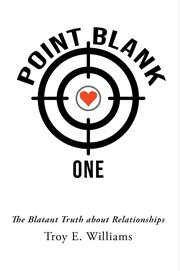 Point Blank One : The Blatant Truth About Relationships cover image