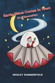Santa Claus Comes to Town : In A Spaceship cover image