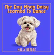 The Day When Daisy Learned to Dance cover image