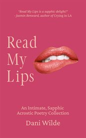 Read My Lips : An Intimate, Sapphic Acrostic Poetry Collection cover image