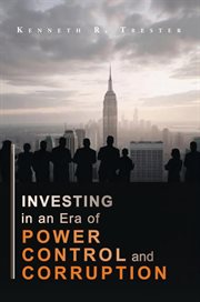 Investing in an Era of Power, Control, and Corruption cover image